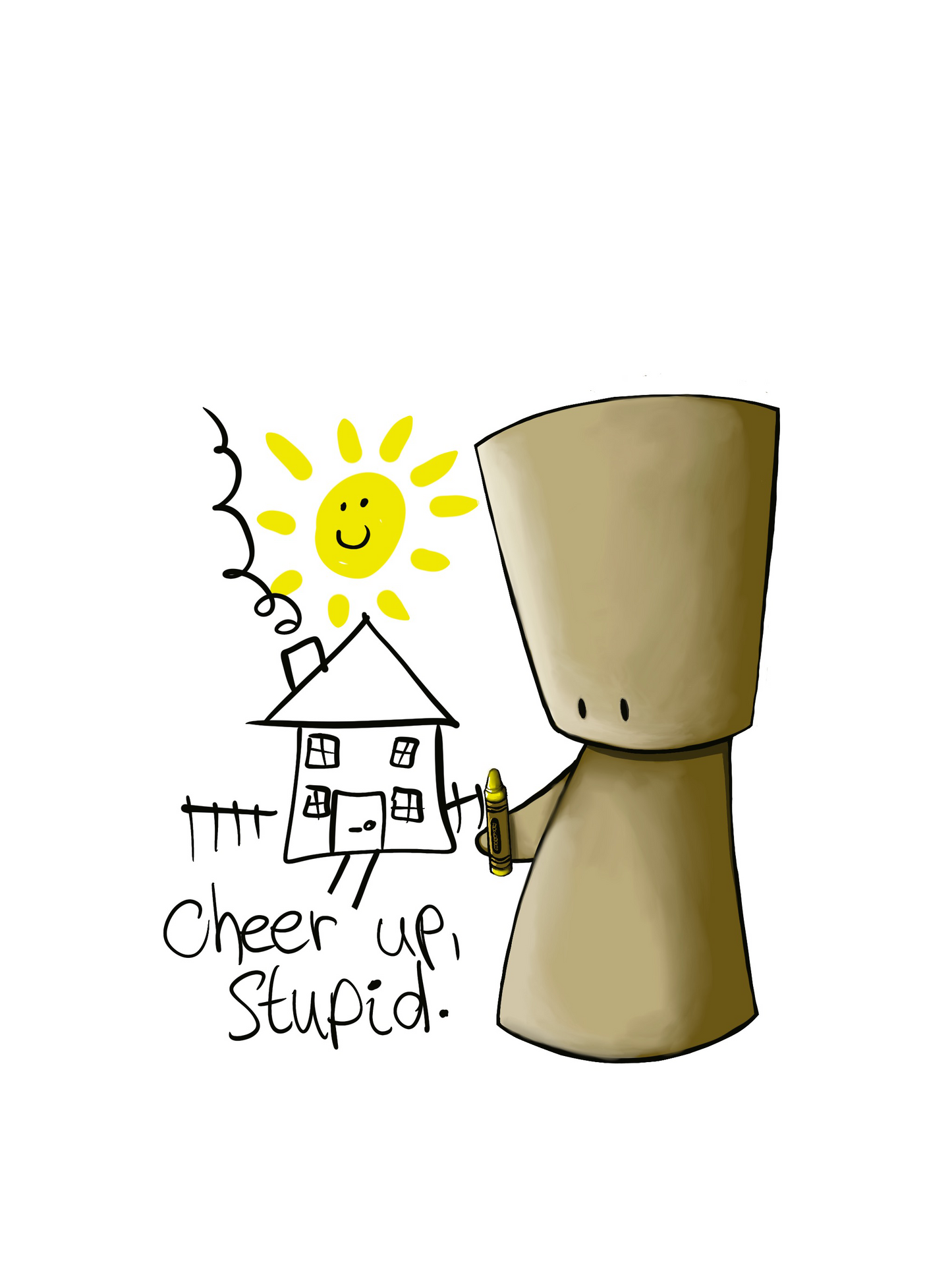 Cheer Up, Stupid A5 Print